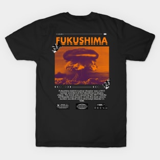 FUKUSHIMA NUCLEAR DISASTER T-Shirt